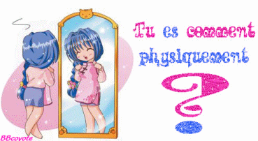 tu est comment physiquement ???